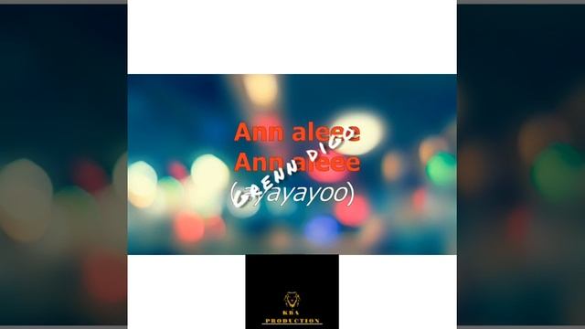 #Ann Aleeeee@@ayayayoooo #Mw Vin Chach'w Cheri Doudou @@Best Music By Grenn Digo ##KBA New Prod'z