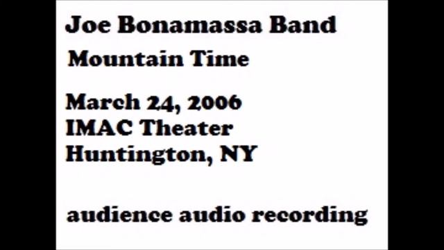 Joe Bonamassa 3 24 06 Mountain Time смотреть онлайн