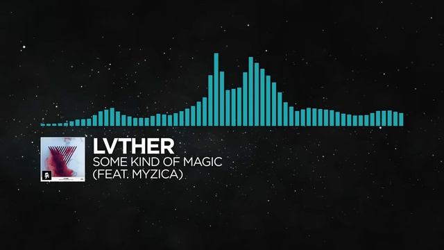 [Indie Dance] - LVTHER - Some Kind Of Magic (feat. MYZICA) [Monstercat Release]