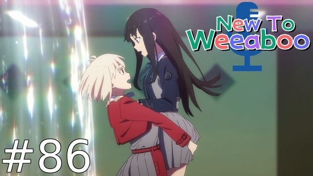 New To Weeaboo Episode 86- Dodge This (Lycoris Recoil) смотреть онлайн