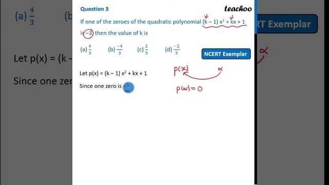 If One Of The Zeroes Of The Quadratic Polynomial (k - 1) X^2 + Kx + 1 - Teachoo