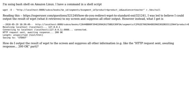 Unix & Linux: How do I output what wget retrieves to stdout and suppress all other wget messaging? смотреть онлайн