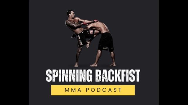 Spinning Backfist MMA Podcast Ep. 1 смотреть онлайн