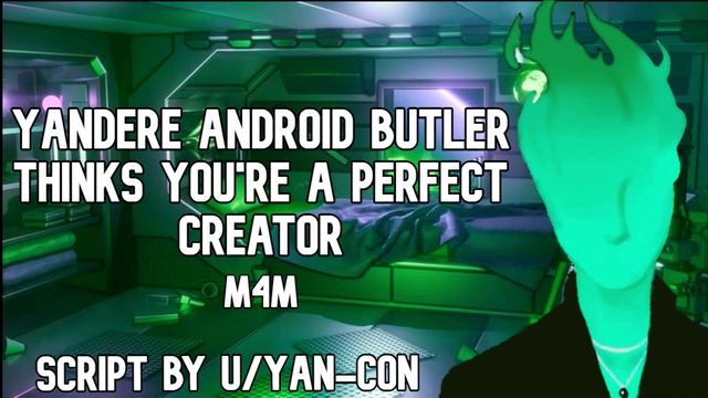 M4M Your Yandere Android Butler Thinks You're A Perfect Creator [Yandere] [Android] [Gay] [Butler]