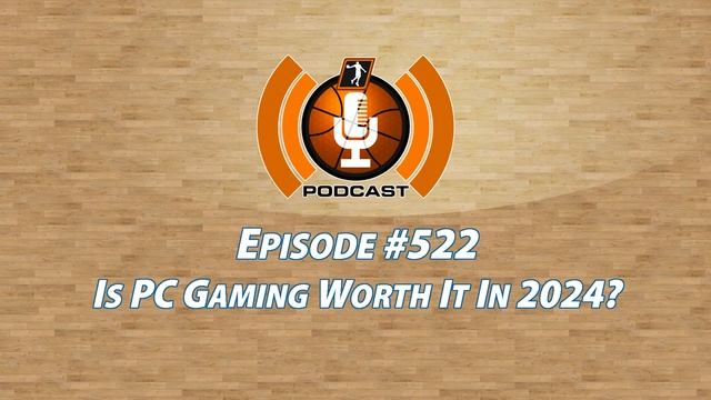 Is PC Gaming Worth It In 2024? | NLSC Podcast 522 смотреть онлайн