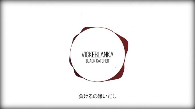 Vickeblanka - Black Catcher (Black Clover OP 10)