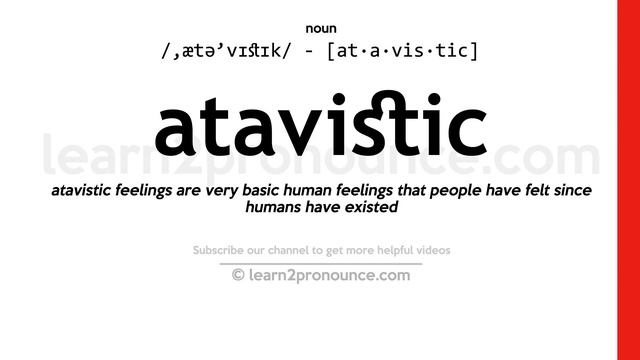 Pronunciation Of Atavistic | Definition Of Atavistic
