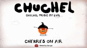 Cherries on Air  CHUCHEL Music by Dva