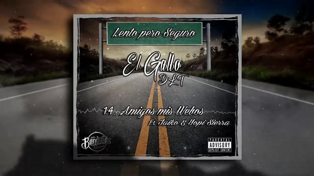 14 - Amigos Mis Webos - Gallo DLT ft. Jaiko & Yopi Sierra смотреть онлайн
