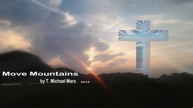Move Mountains by T. Michael Mars HD 1080p Video http://itunes.apple.com/album/id995354096 смотреть онлайн