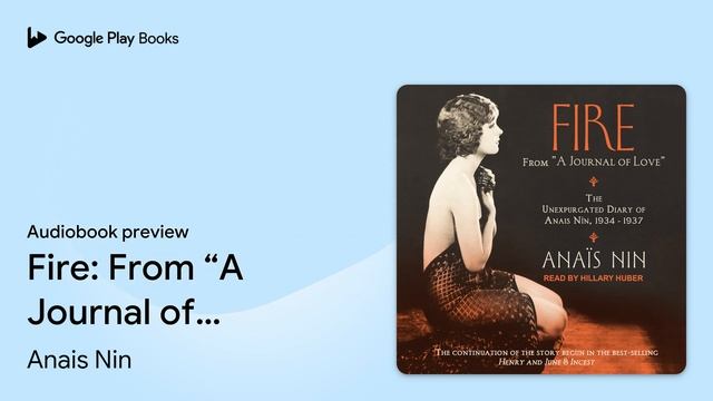 Fire: From “A Journal of Love”: The… by Anais Nin · Audiobook preview смотреть онлайн