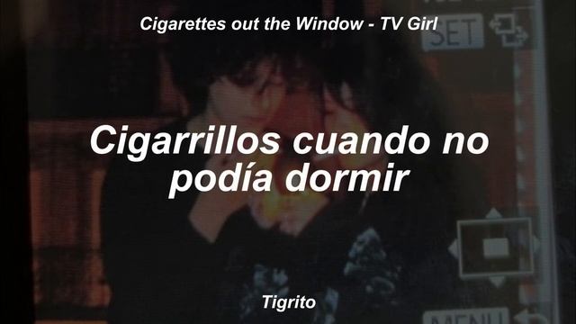 Tv Girl - CIgarettes out the window (letra)(Lyrics) смотреть онлайн