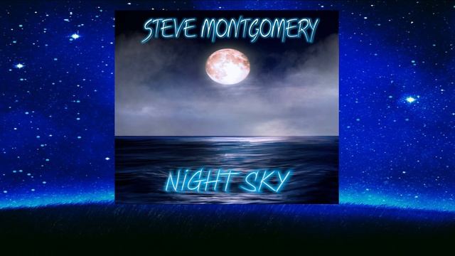 NIGHT SKY by STEVE MONTGOMERY | Ambient/Cinematic Music | Album Preview смотреть онлайн