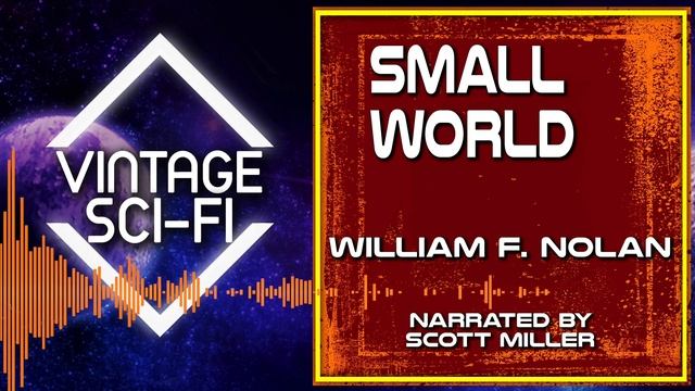 Short Sci Fi Story From the 1950s Small World by William F. Nolan - Audiobook Sci-Fi Short Story смотреть онлайн