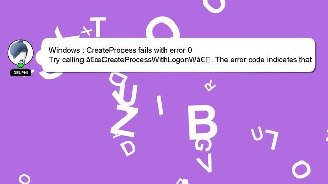 Windows : CreateProcess fails with error 0 смотреть онлайн