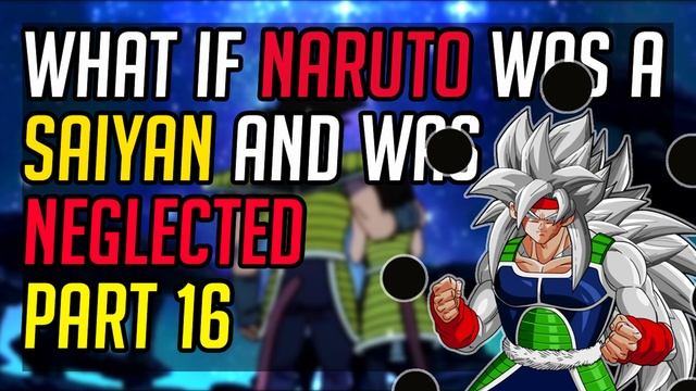 What if naruto was a saiyan and was neglected part 16 смотреть онлайн
