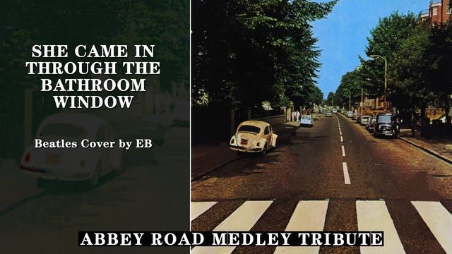 She Came in Through the Bathroom Window // Beatles cover by EB (2021) - Abbey Road August смотреть онлайн