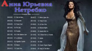 Анна Юрьевна Нетребко величайшие хиты 2018 || Anna Netrebko Best  Playlist 2018