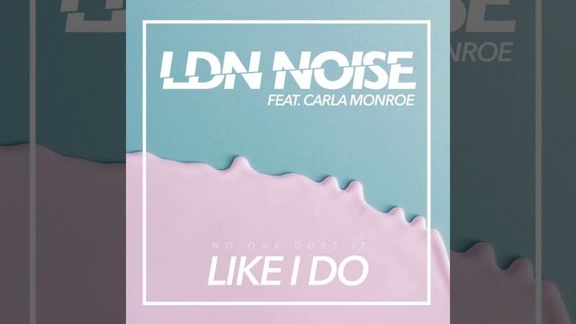 Like I Do (feat. Carla Monroe) смотреть онлайн