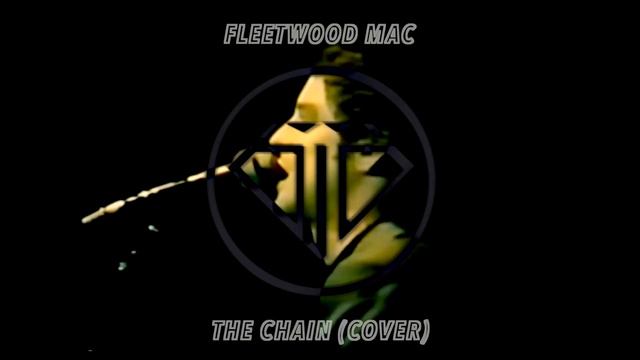 Fleetwood Mac - The Chain (The DA Cover) [feat. Tara J King] смотреть онлайн