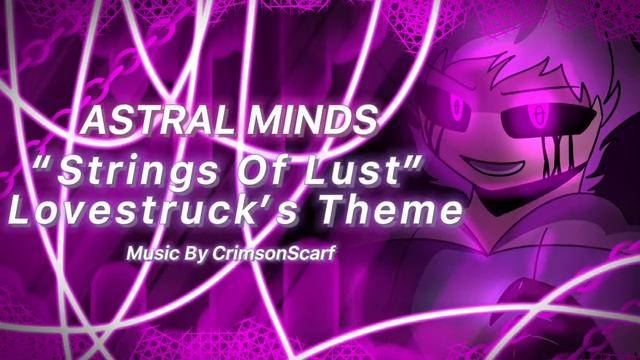 [ASTRAL MINDS] STRINGS OF LUST - LOVESTRUCK’S THEME смотреть онлайн