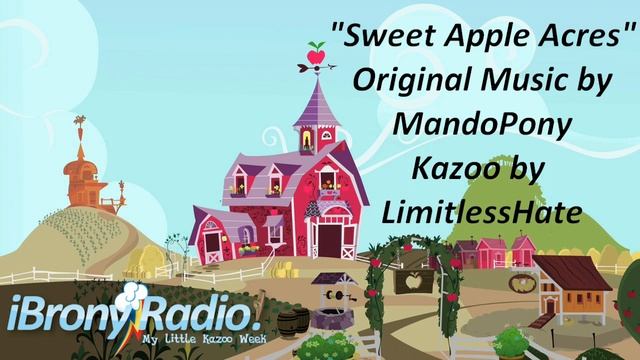 My Little Kazoo Week: Sweet Apple Acres - iBrony Radio! смотреть онлайн