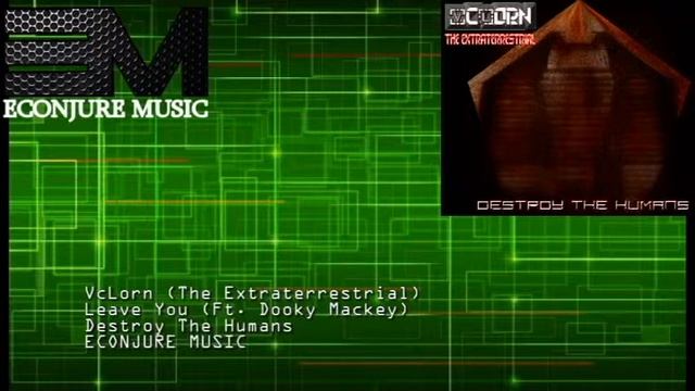 VcLorn (The Extraterrestrial) - Leave You (Ft Dooky Mackey) - FREE DL смотреть онлайн