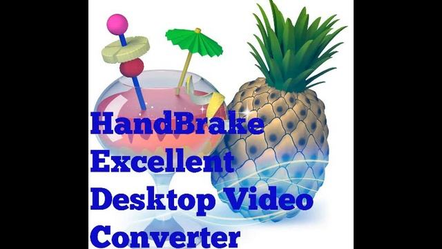 HandBrake Excellent Desktop Video Converter смотреть онлайн
