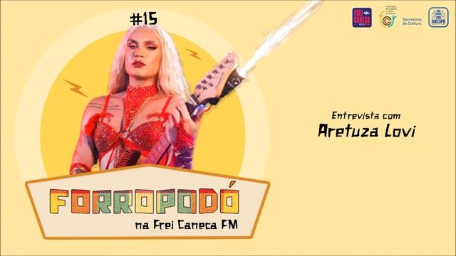 #15 Entrevista com Aretuza Lovi - Forropodó na Frei Caneca FM смотреть онлайн