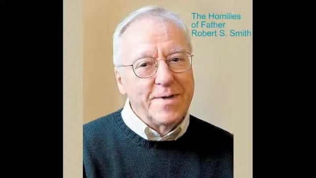 88. Father Robert S. Smith - March 7, 2010 - The Longing for Christ смотреть онлайн