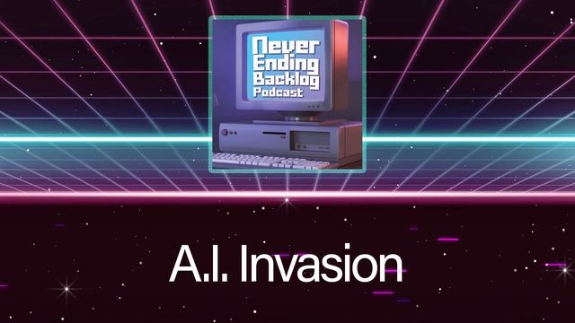 Never Ending Backlog: A.I. Invasion смотреть онлайн