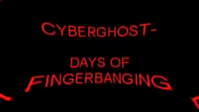 CYBERGHOST_DAYS_OF_FINGERBANGING.wmv смотреть онлайн