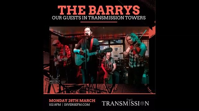 The Barrys - Radio Interview (Transmission) -Part 1 28/03/22