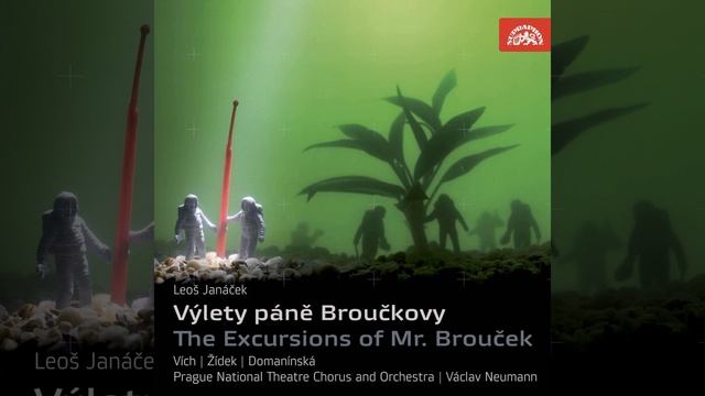 The Excursions of Mr. Brouček to the Moon and into the 15th Century. Opera in 2 Parts - The... смотреть онлайн