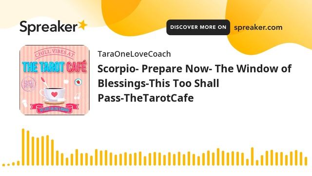 Scorpio- Prepare Now- The Window of Blessings-This Too Shall Pass-TheTarotCafe смотреть онлайн