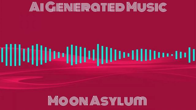 AI Generated Music - Moon Asylum смотреть онлайн