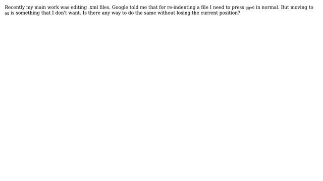 Unix & Linux: Vim gg=G (reindent whole file) without losing current position смотреть онлайн