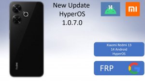 Redmi 13 Reset FRP HyperOS 1.0.7.0 Last Update/Сброс Гугл аккаунта Redmi 13 Reset FRP HyperOS