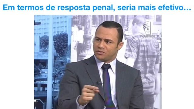 Em termos de resposta penal, seria mais efetivo… смотреть онлайн