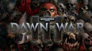 Warhammer 40000 Dawn of War 3. Миссия 02.
