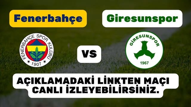 Fenerbahçe Giresunspor Maçı Canlı İzle