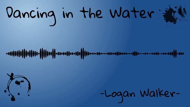 Dancing in the Water - Original Music By Logan Walker смотреть онлайн