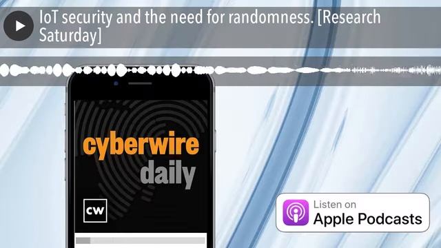 IoT Security And The Need For Randomness. [Research Saturday]