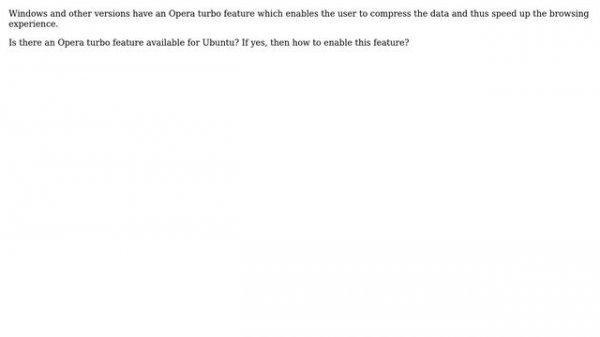 Ubuntu: Is there an Opera turbo feature available for Ubuntu?