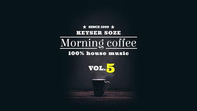 Keyser Soze - Morning Coffee . 005 | SOULFUL HOUSE, HOUSE MUSIC смотреть онлайн