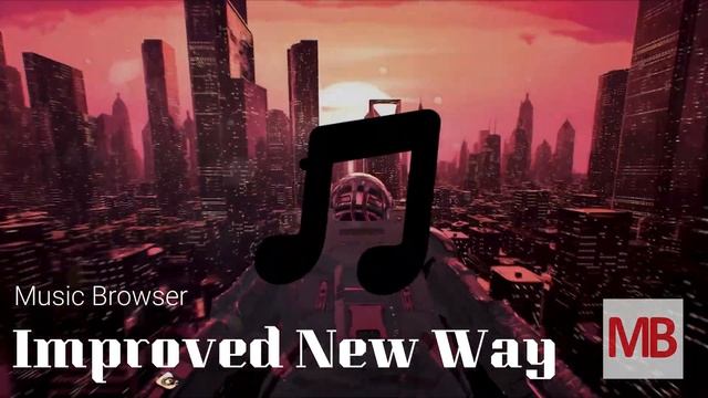 Improved New way/Music Browser/Royalty Free Background music смотреть онлайн
