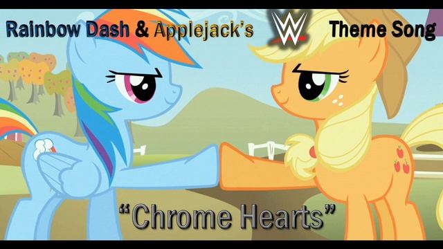 Rainbow Dash & Applejack's WWE Theme - Chrome Hearts смотреть онлайн