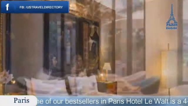 Hôtel Le Walt - Paris Hotels, France смотреть онлайн
