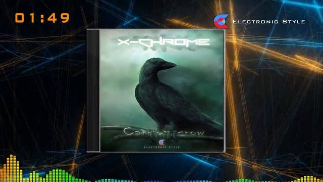 X-CHROME – Carrion Crow (Extended mix) [Electronic Style Release] смотреть онлайн