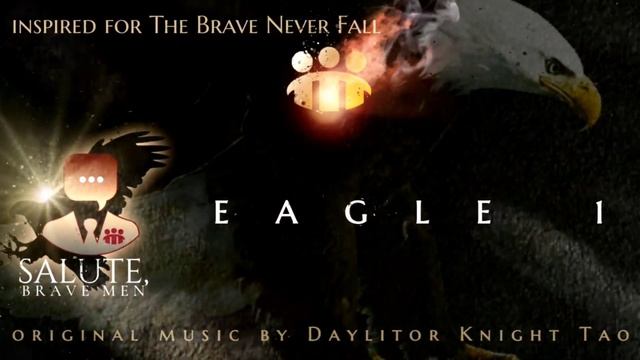 Eagle 1 - original music by Daylitor Knight Tao - inspired for The Brave Never Fall смотреть онлайн